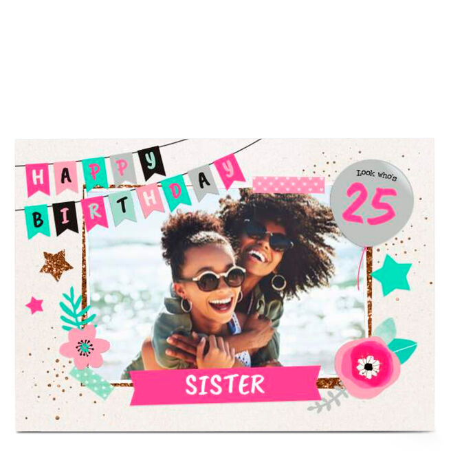 Photo Birthday Card - Happy Birthday Banner, Sister Age 25