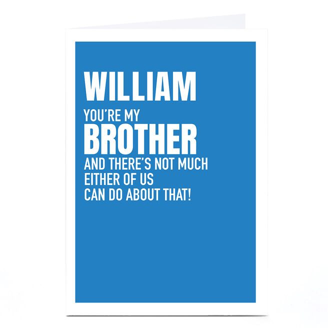 Personalised Wordee Card - Not Much We Can Do, Brother