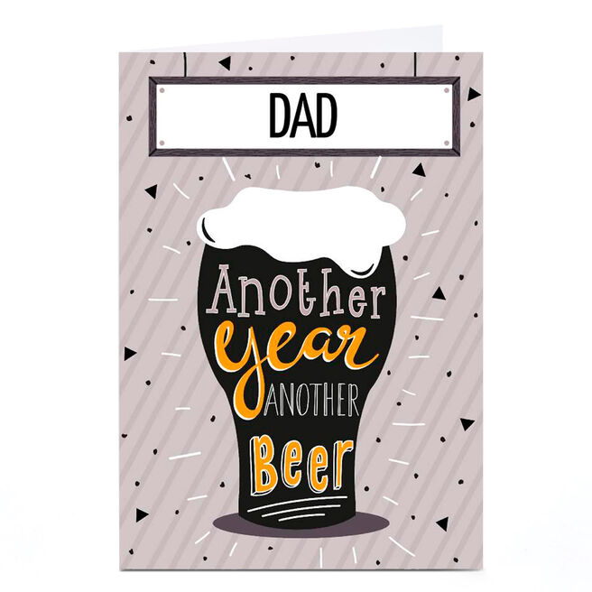 Personalised Birthday Card - Another Year Another Beer, Dad