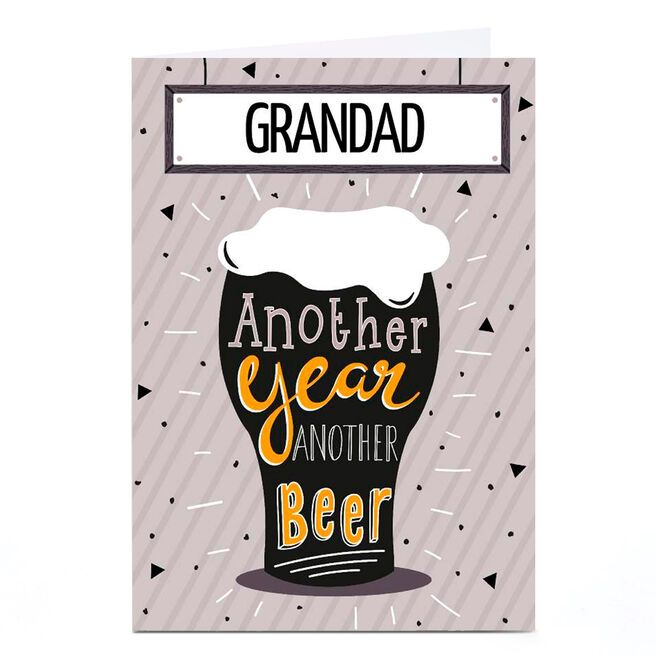 Personalised Birthday Card - Another Year Another Beer, Grandad