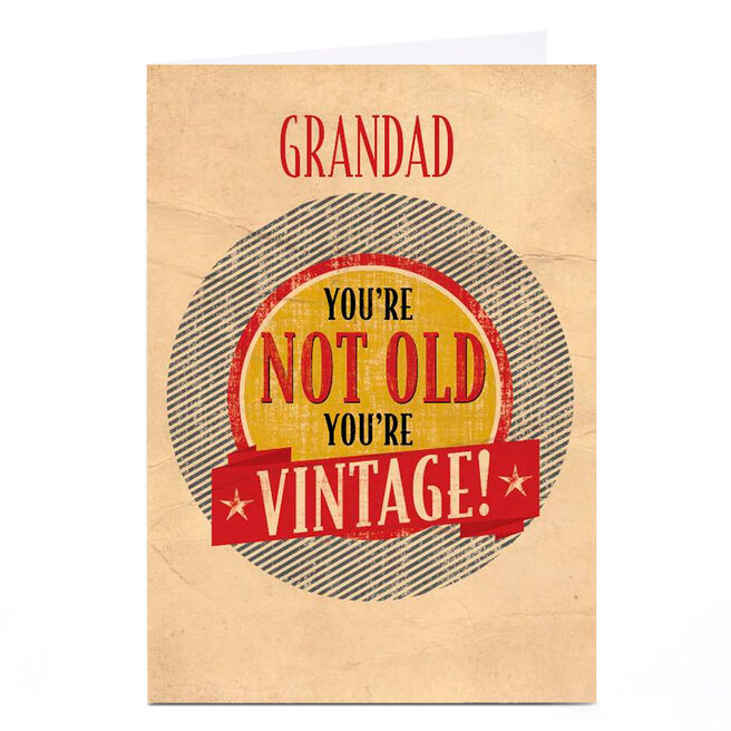 Personalised Birthday Card - You're Not Old You're Vintage, Grandad