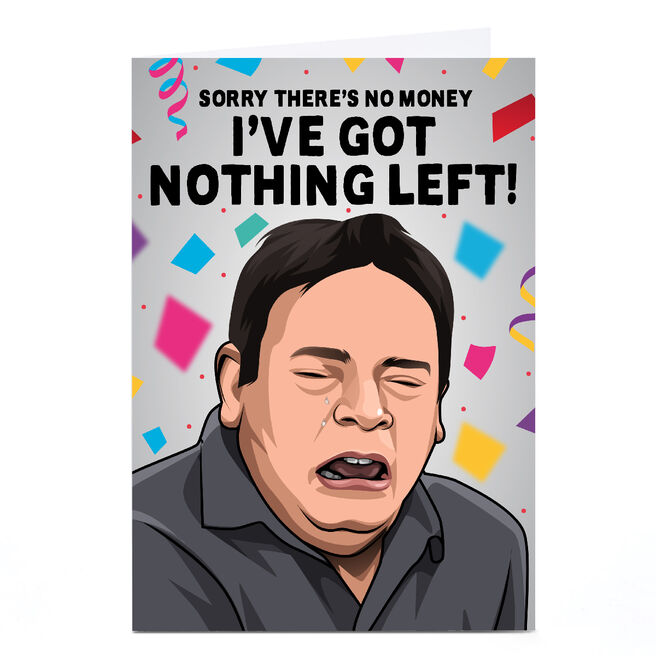Personalised All Things Banter Birthday Card - I've Got Nothing Left!