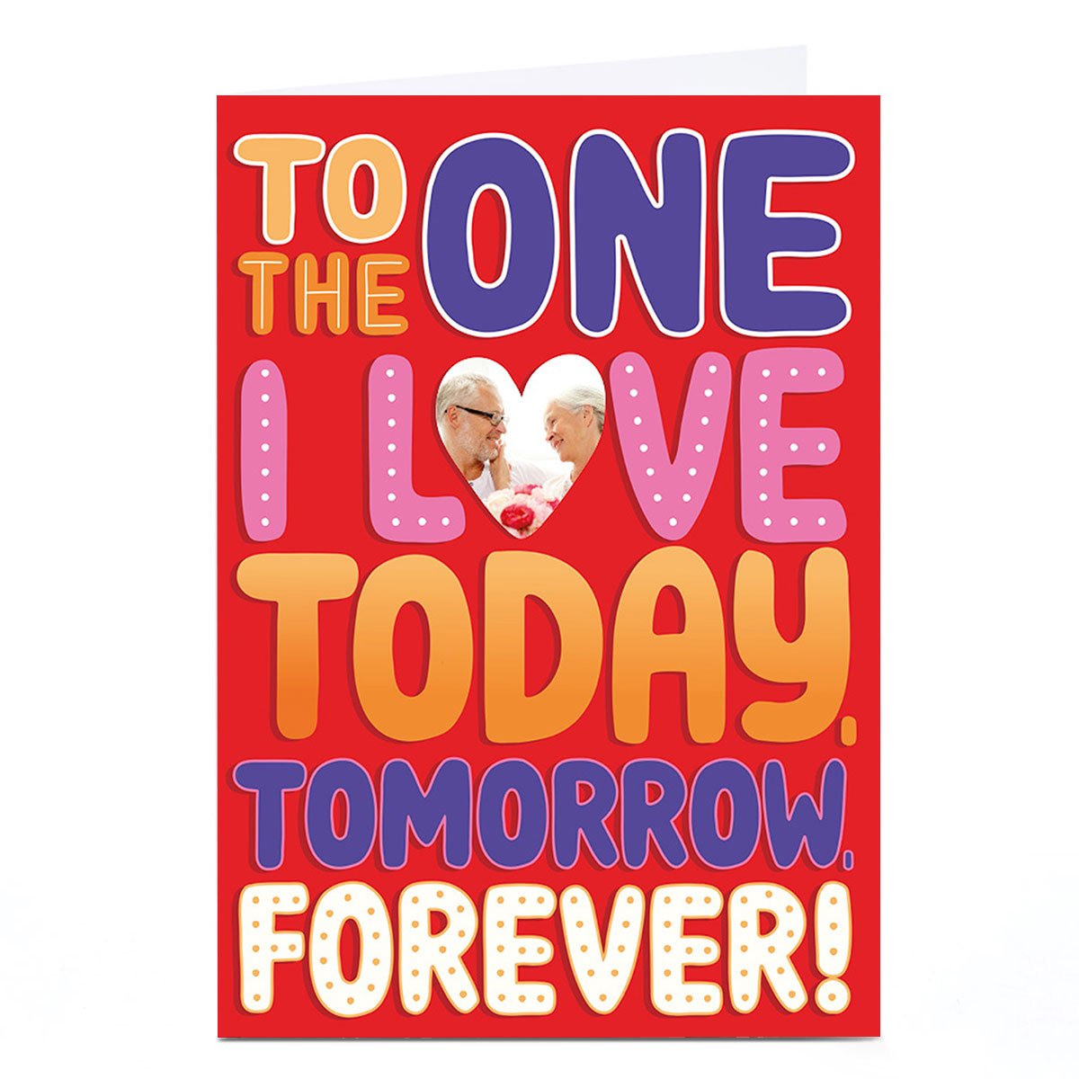 Photo Bangheads Valentine's Day Card - Today Tomorrow Forever, The One I Love