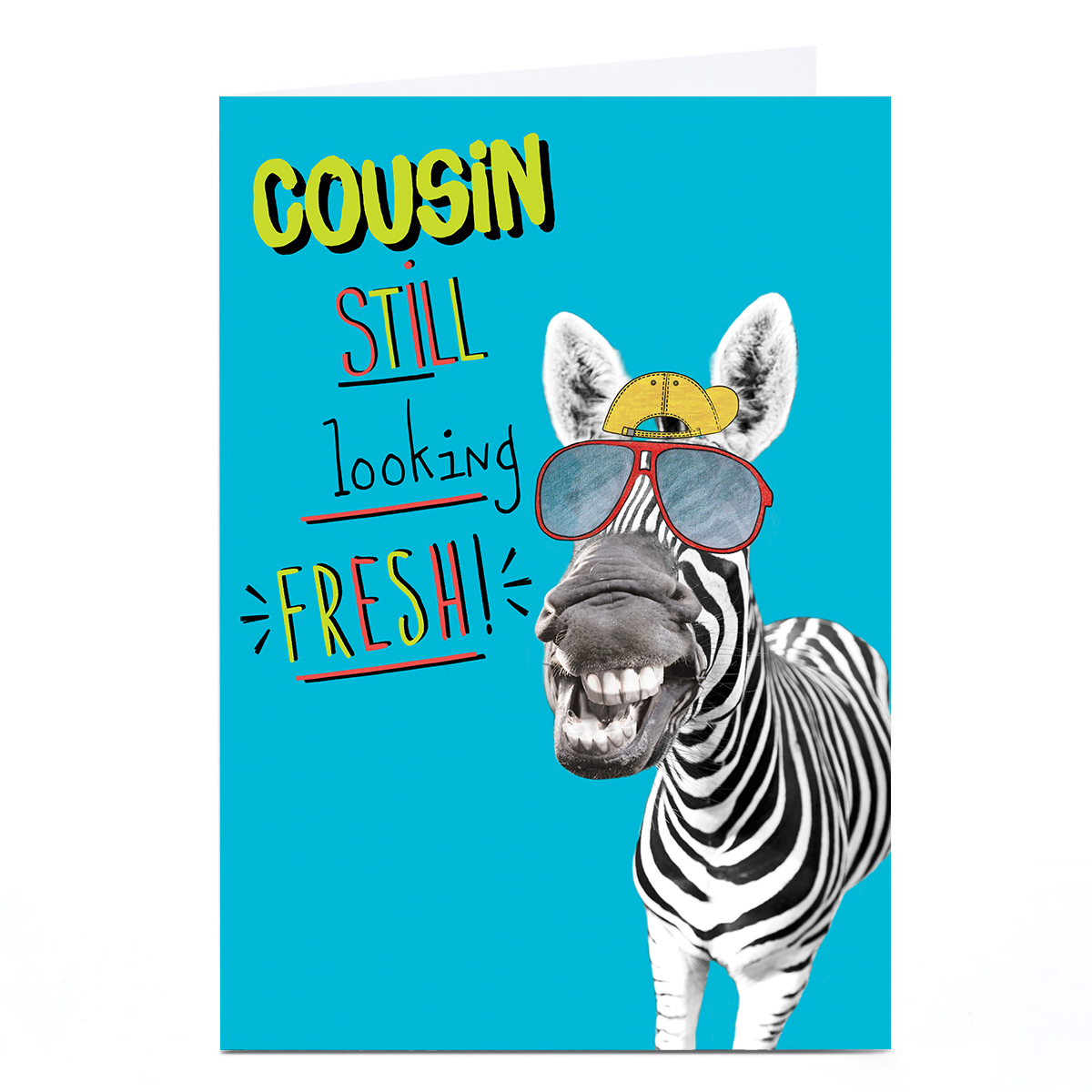 Personalised Birthday Card - Still Looking Fresh Zebra, Cousin