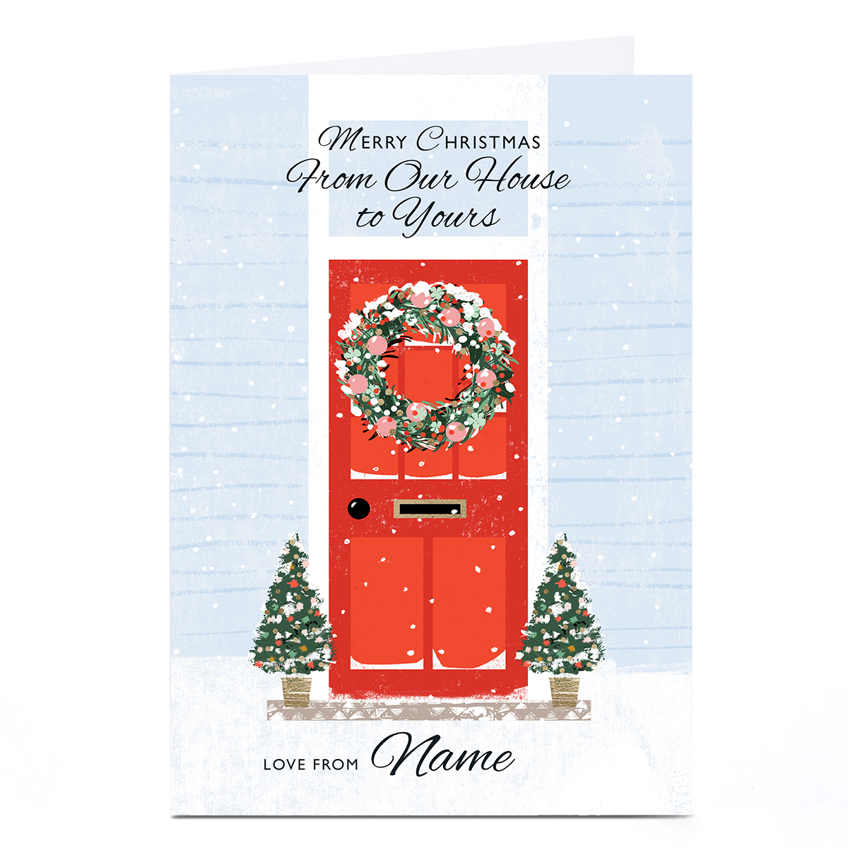 Personalised Rebecca Prinn Christmas Card - Festive Front Door, From Our House to Yours