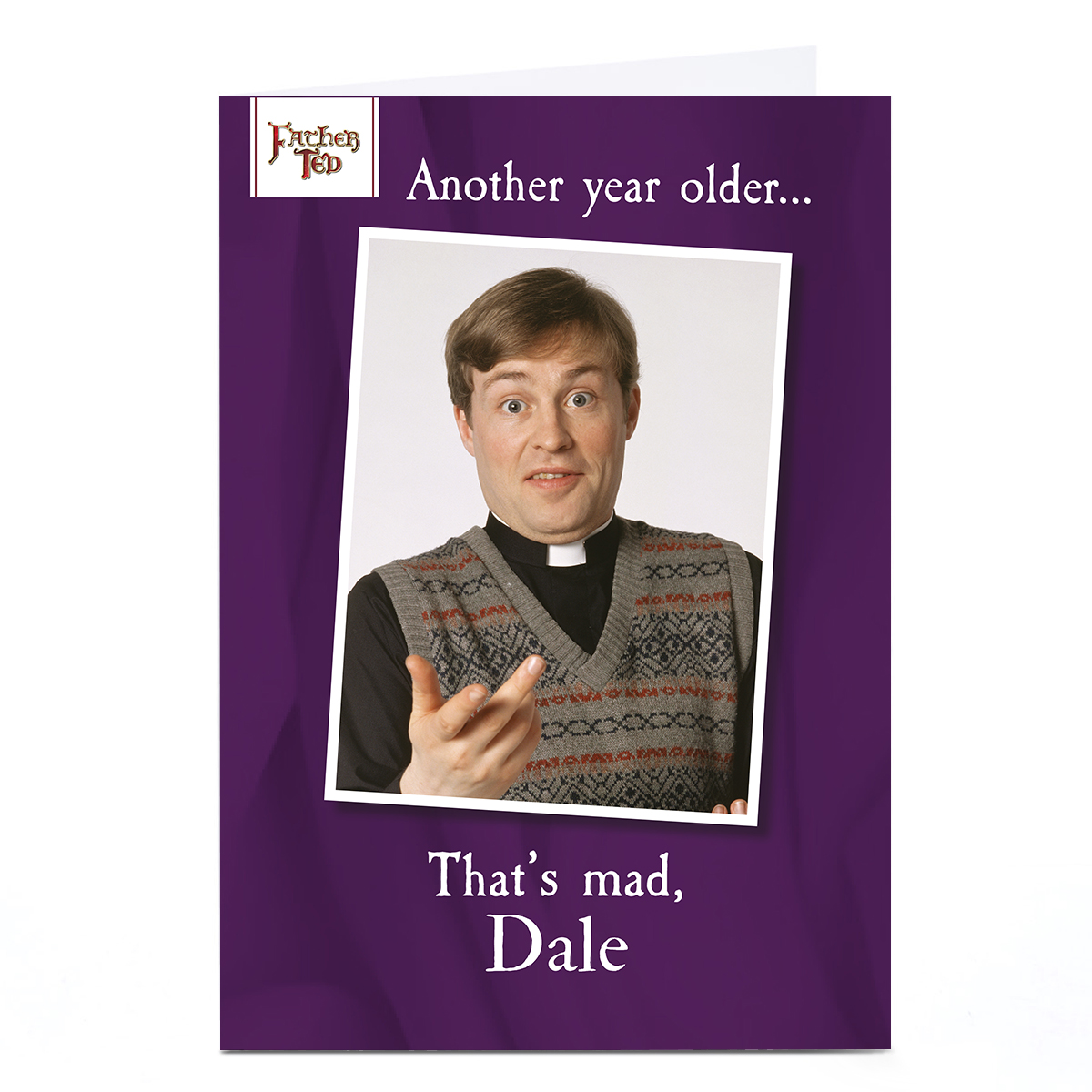 Buy Personalised Father Ted Birthday Card Another Year Older For Gbp 229 Card Factory Uk 