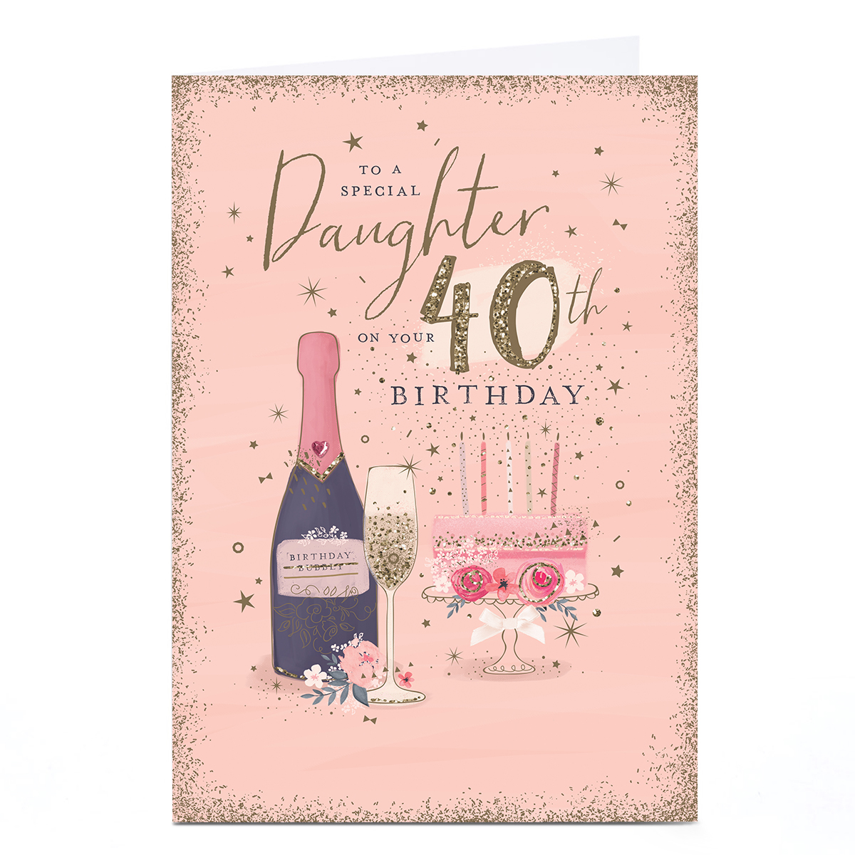 Personalised 40th Birthday Card - To A Special Daughter Champagne & Cake