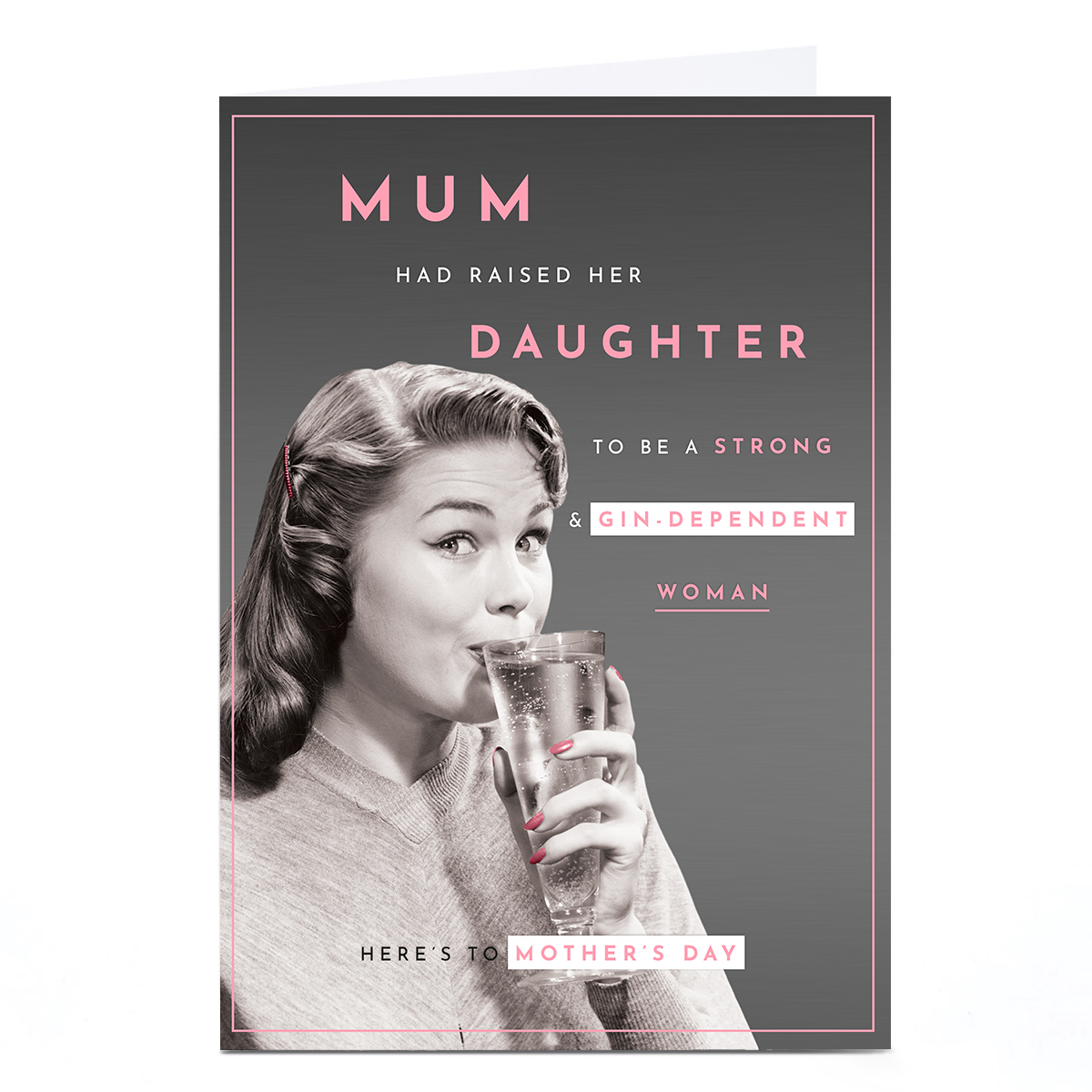 Personalised Mother's Day Card - Strong Gin-Dependent Woman, Mum From Daughter