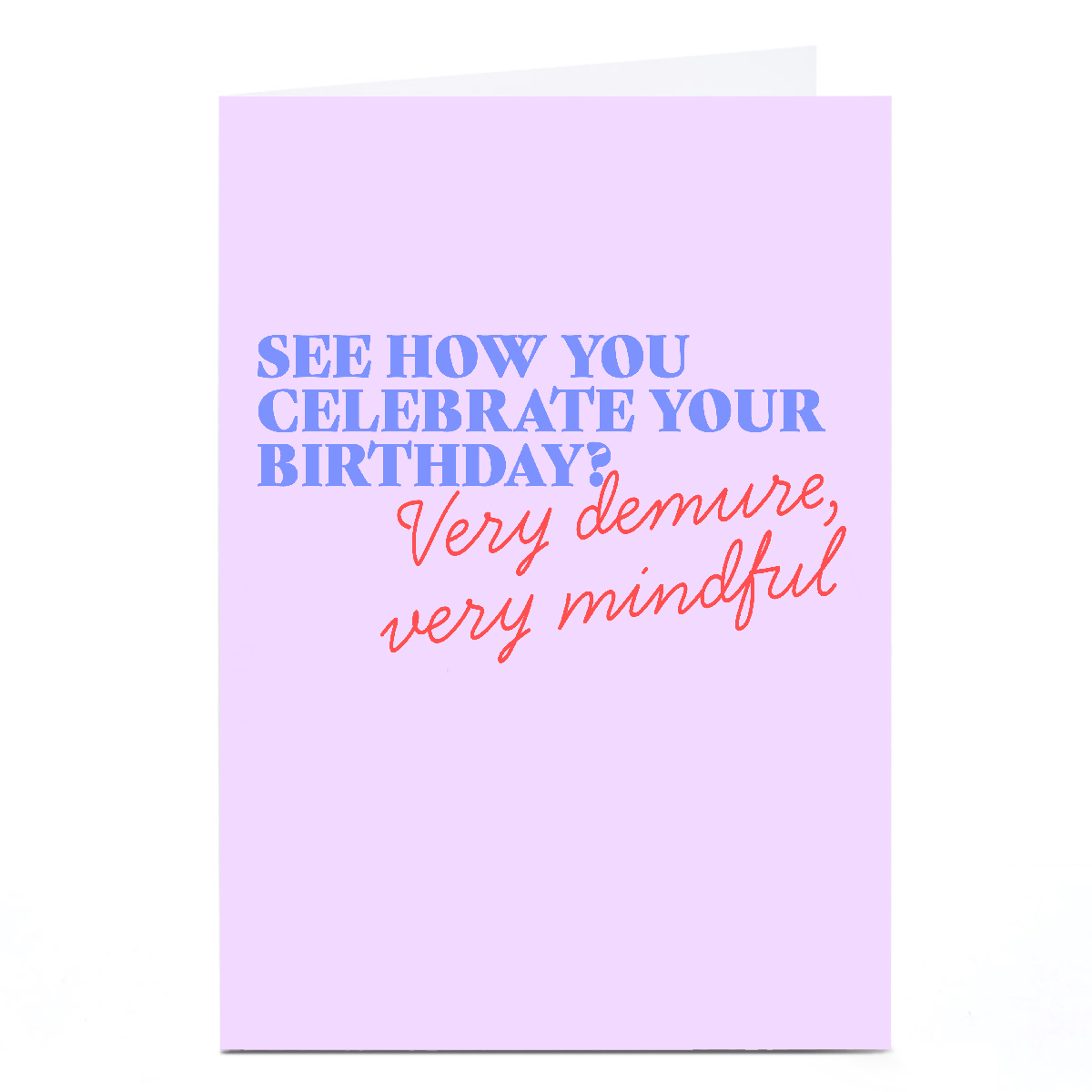 Personalised Birthday Card - Very Demure, Very Mindful Celebration