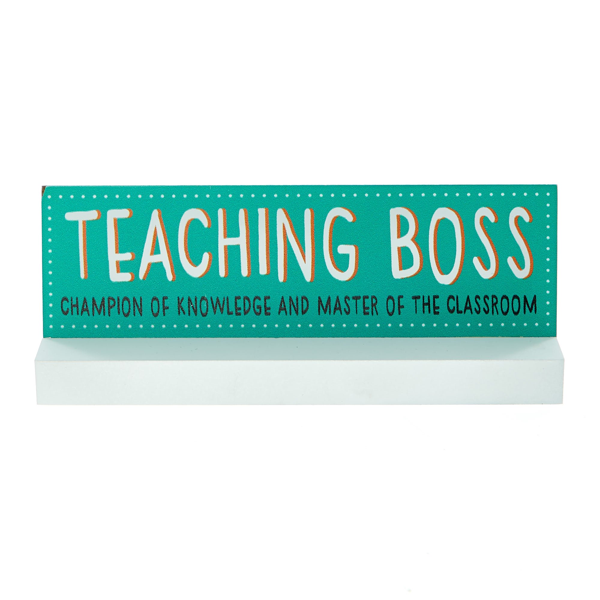 Teaching Boss Desk Plaque