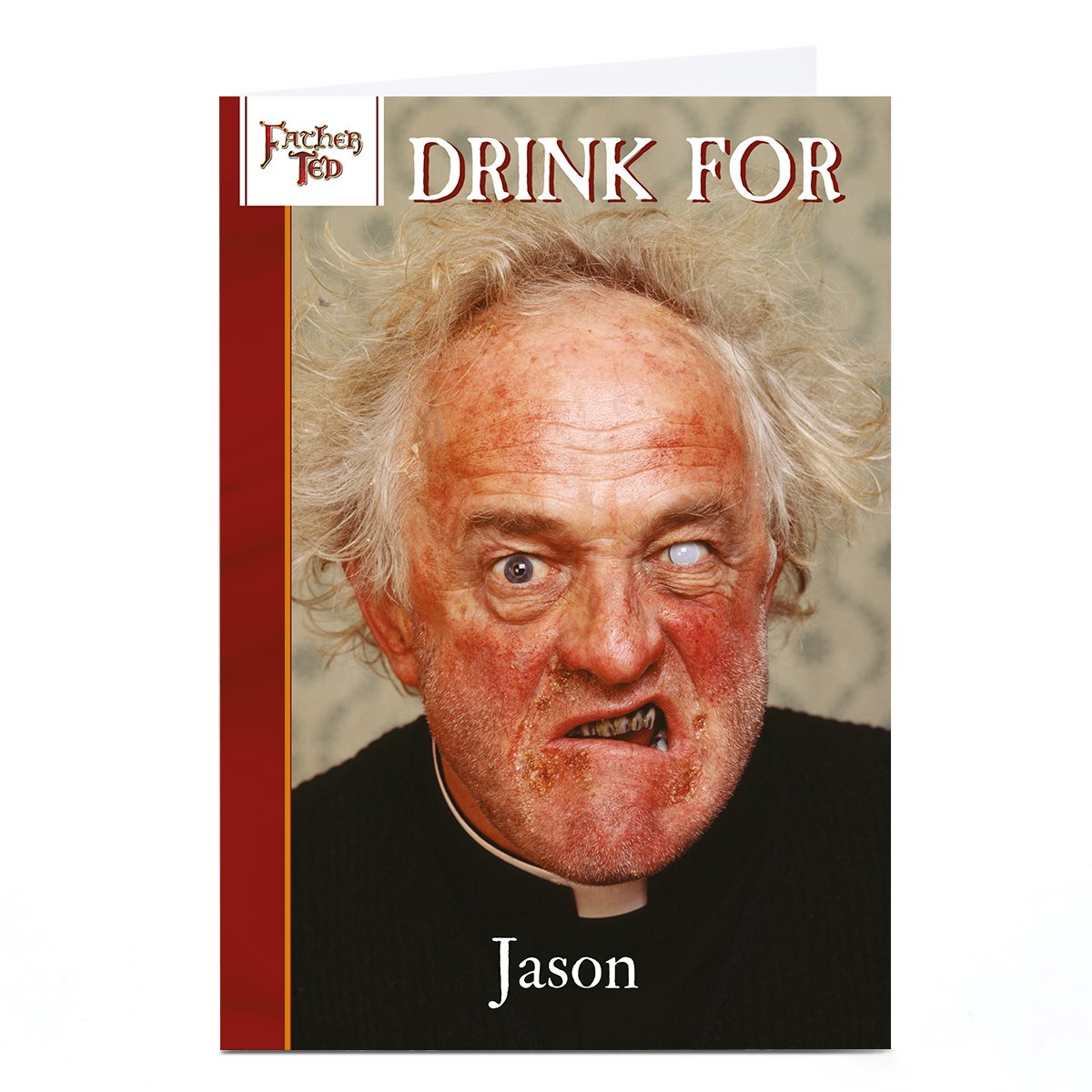 Personalised Father Ted Card - Drink forÃ¢â‚¬Â¦